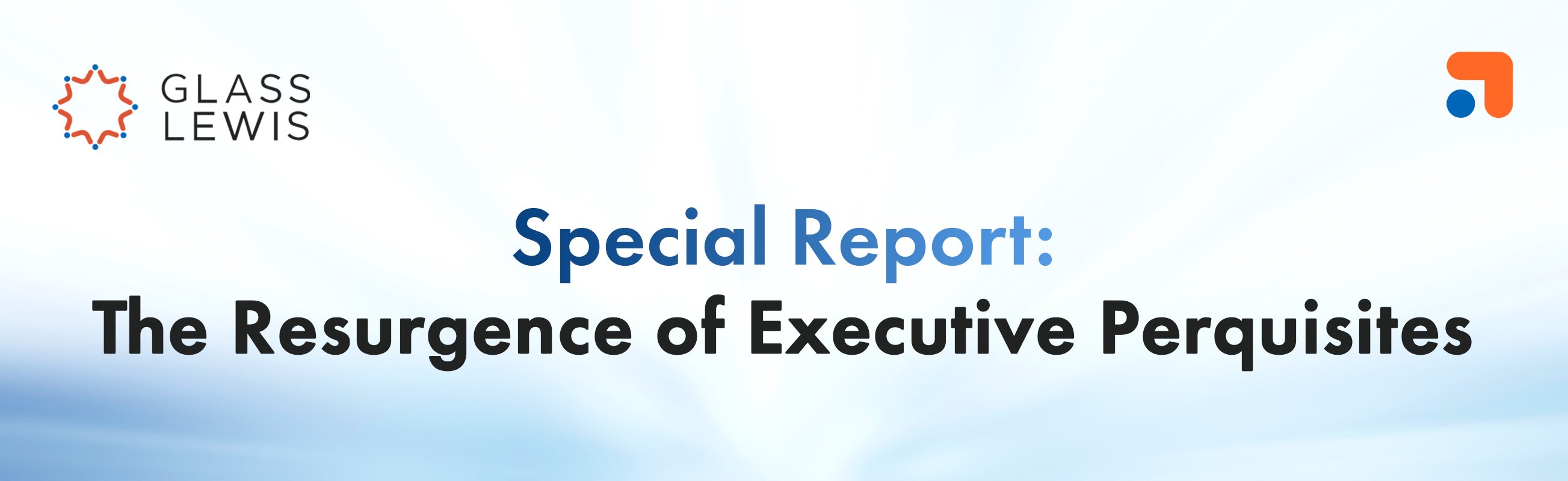 Special_Report_The_Resurgence_of_Executive_Perquisites_Email_Header_1_v1-2